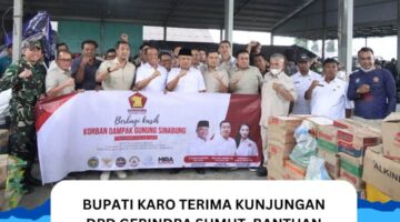 Bupati Karo Terima Kunjungan DPD Gerindra Sumut, Bantuan Disalurkan untuk Pengungsi Sinabung di Sukatepu
